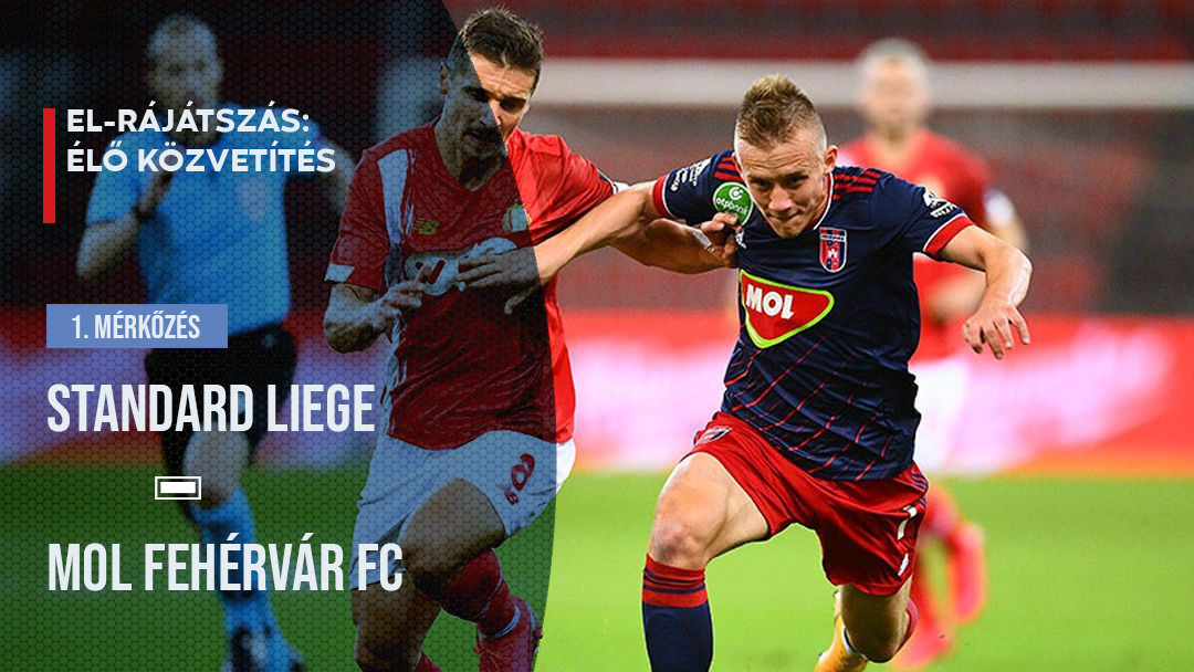 ELplayoff Standard LiegeMOL Fehérvár FC közvetítés Csakfoci.hu