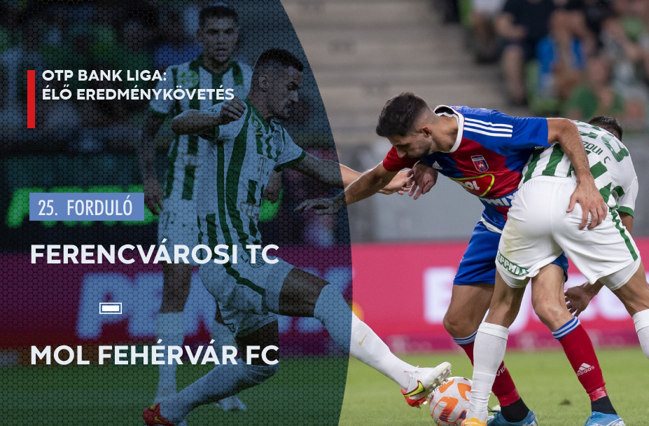 NB I: Ferencváros–MOL Fehérvár FC (2-2) – eredménykövetés
