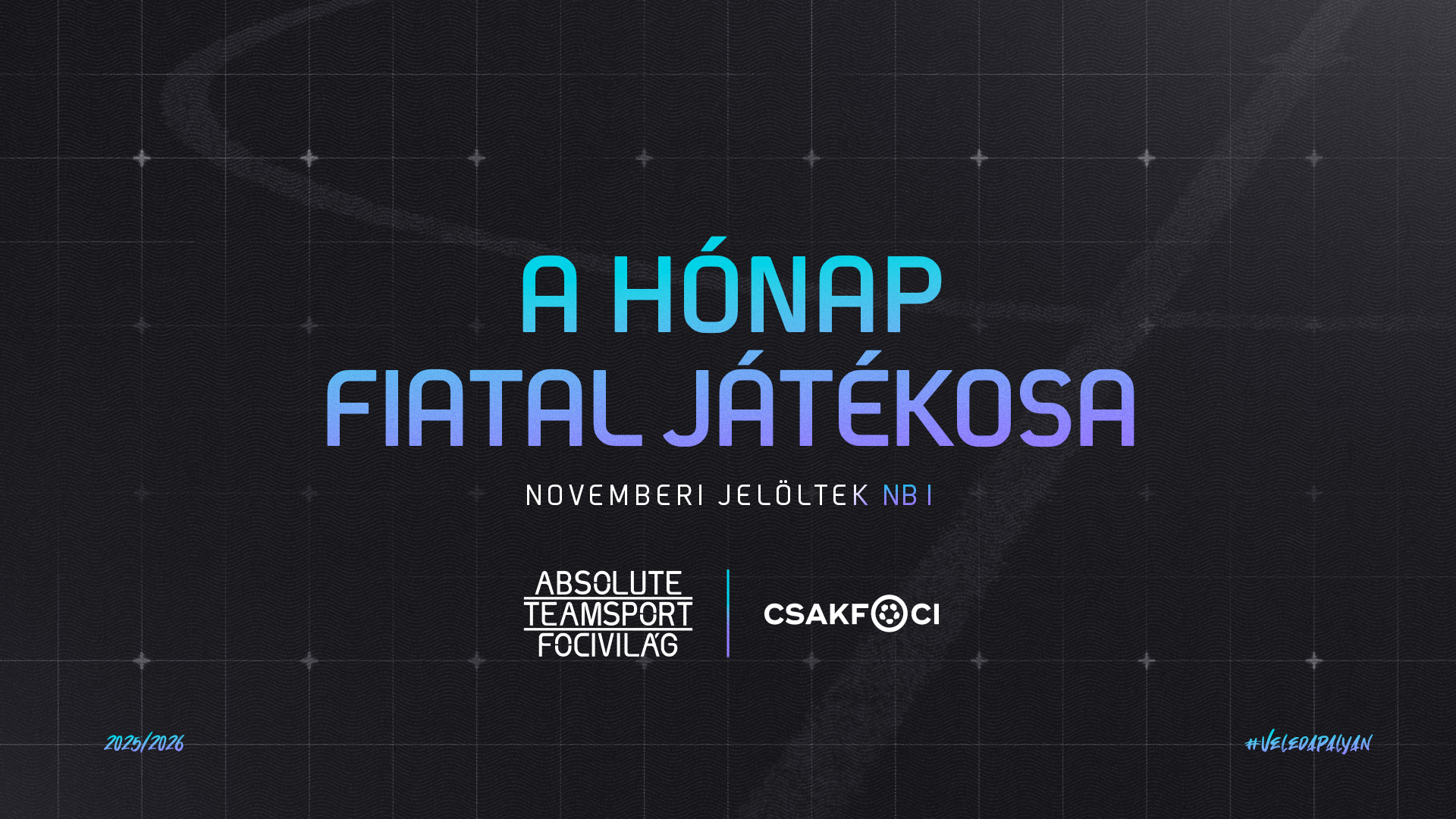 Újra itt az ATS Focivilág és a Csakfoci közös díja: Szavazz november legjobb NB I-es fiatal játékosára!